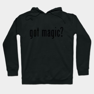 Got Magic? Hoodie